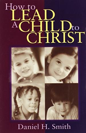 How To Lead A Child To Christ - Re-vived