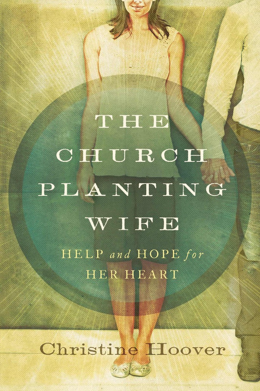 The Church Planting Wife - Re-vived