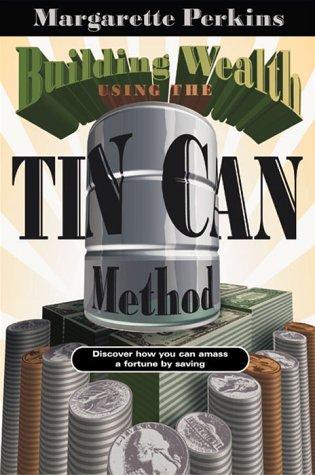 Building Wealth Using The Tin Can Method - Re-vived
