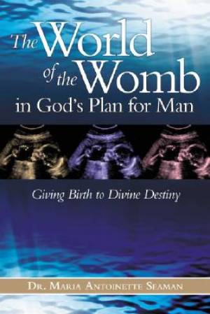 The World Of The Womb In God's Plan For Man - Re-vived