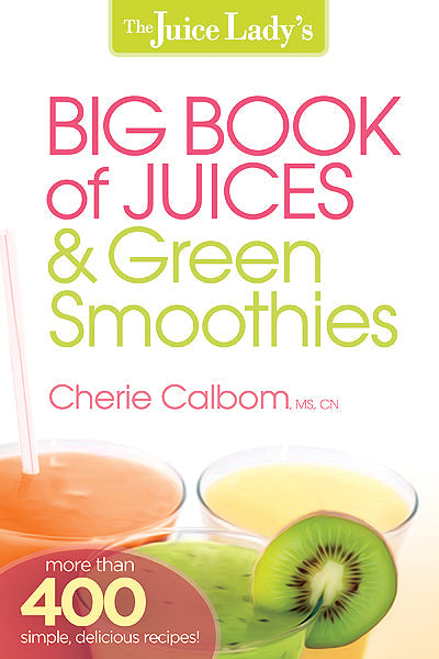 The Juice Lady's Big Book Of Juices And Green Smoothies - Re-vived