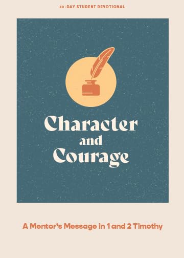 Character and Courage Teen Devotional