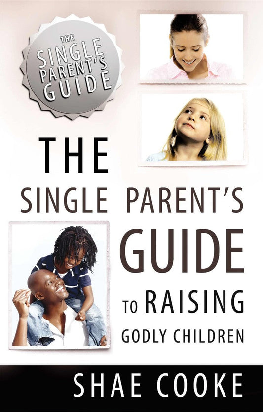 Single Parent's Guide To Raising Godly Children - Re-vived