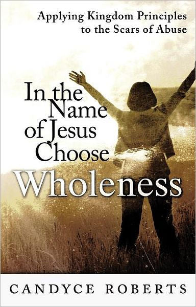 In The Name Of Jesus Choose Wholeness - Re-vived