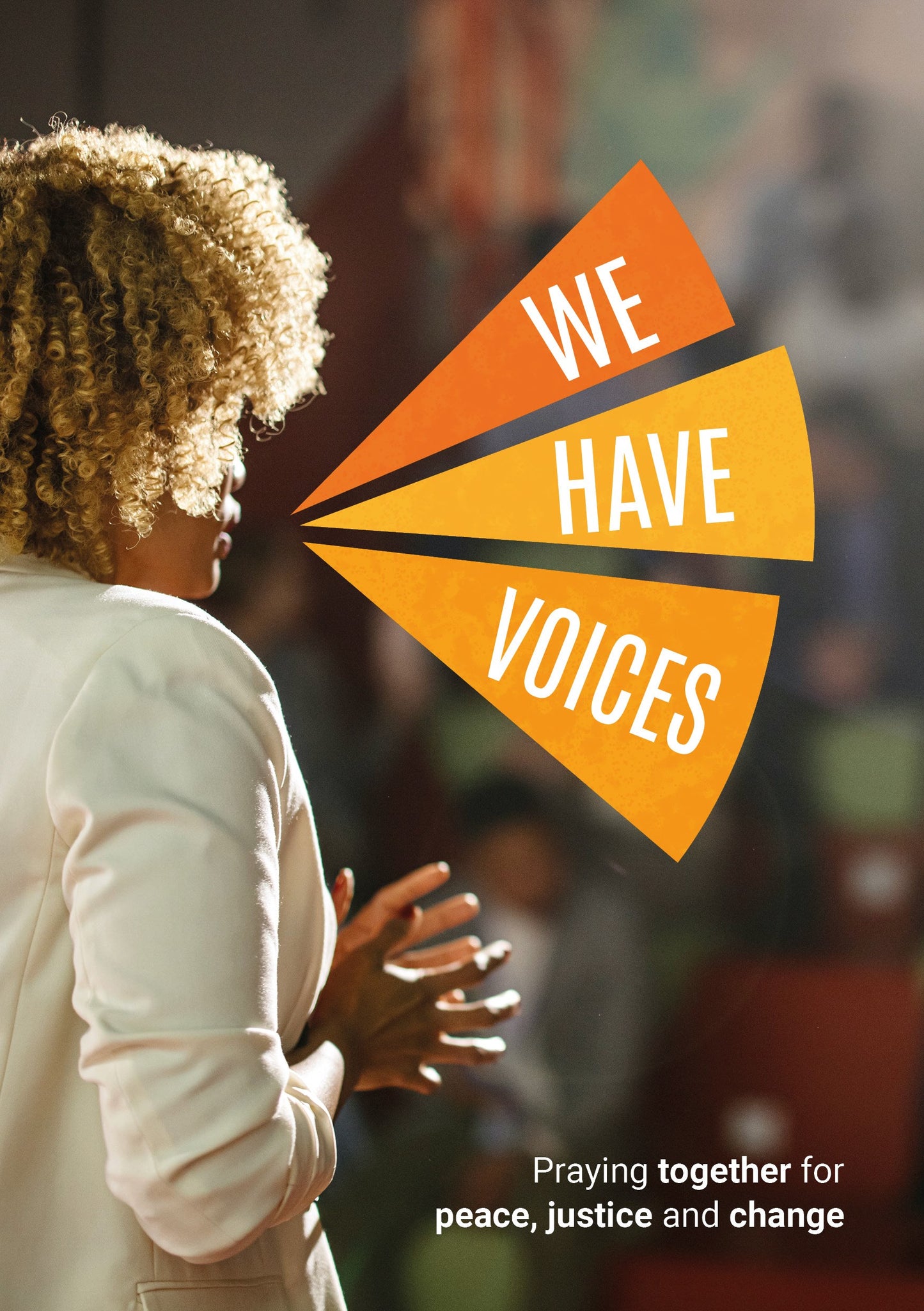 We Have Voices: Praying together for peace, justice and change