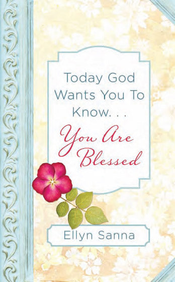 Today God Wants You To Know. . .You Are Blessed - Re-vived