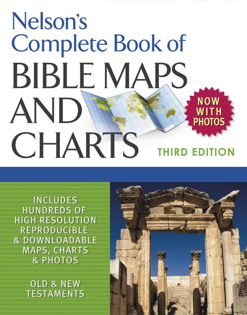Nelson's Complete Book Of Bible Maps And Charts, 3rd Edition - Re-vived
