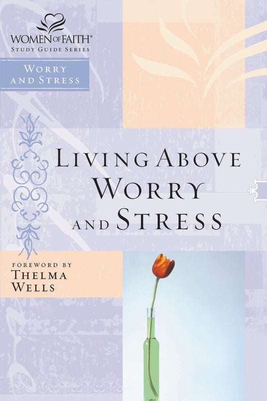 Living Above Worry and Stress - Re-vived