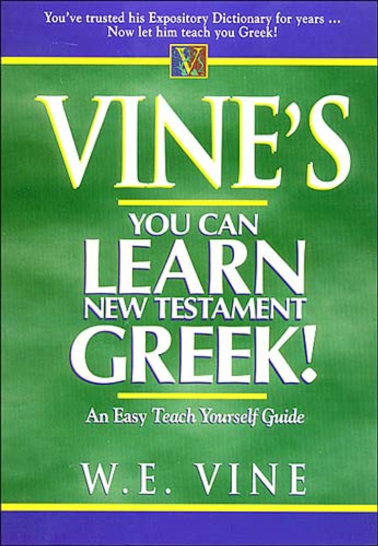 Vine's Learn You Can Learn New Testament Greek - Re-vived
