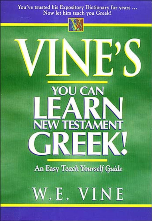 Vine's Learn You Can Learn New Testament Greek - Re-vived