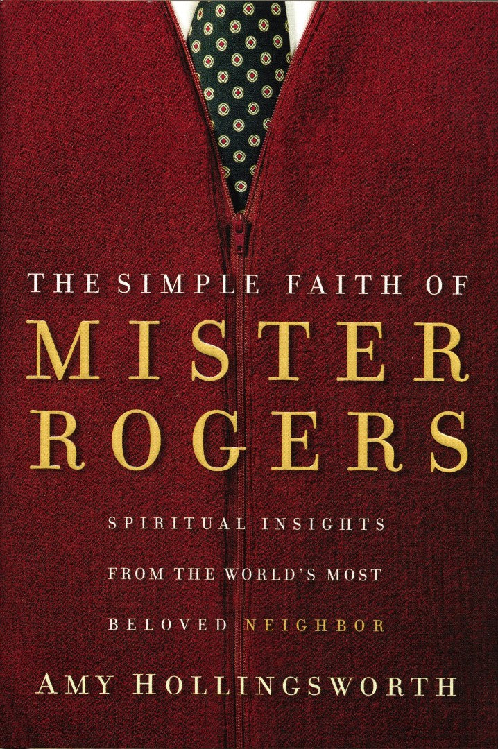 The Simple Faith of Mister Rogers - Re-vived