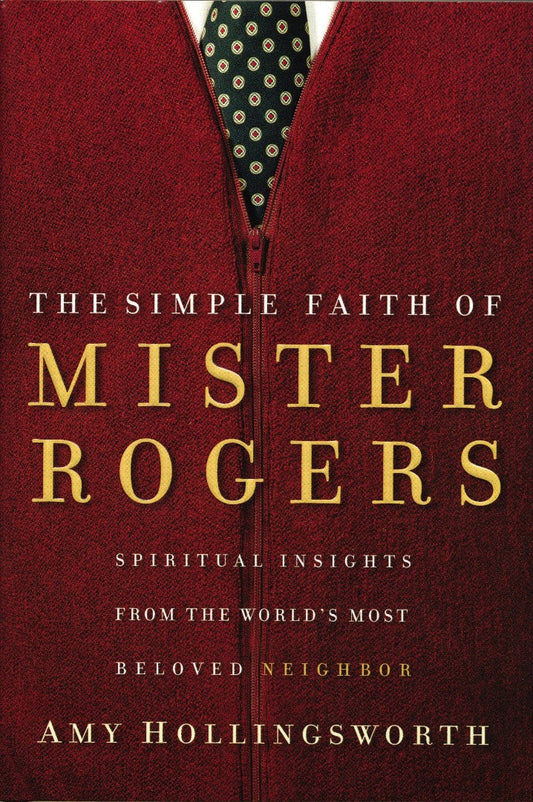 The Simple Faith of Mister Rogers - Re-vived