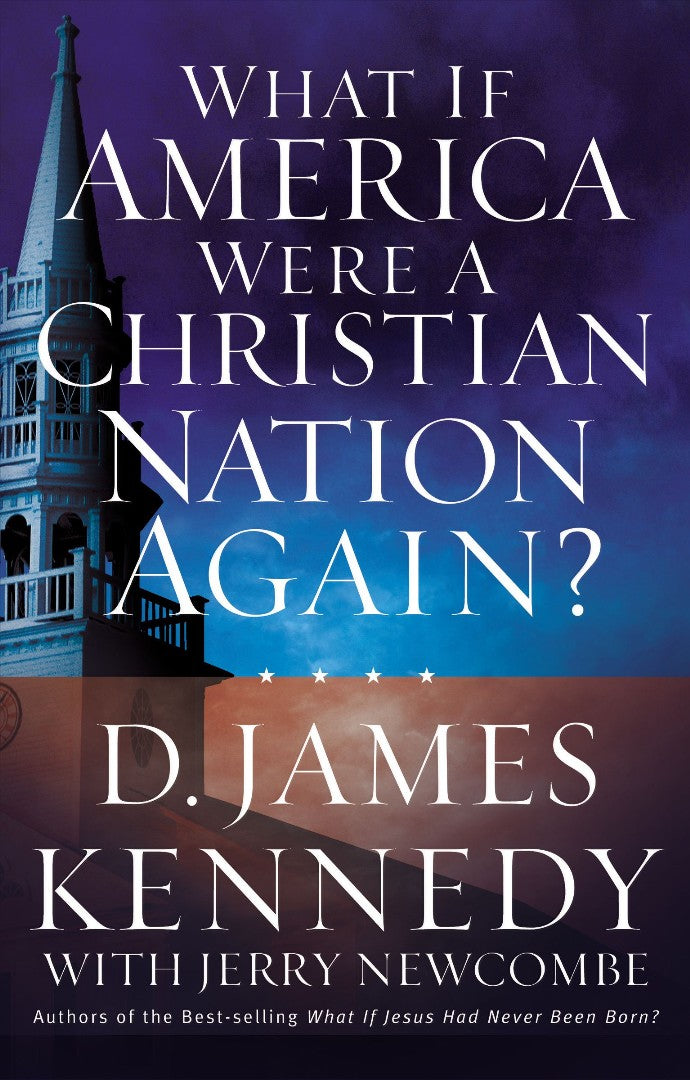 What if America Were a Christian Nation Again? - Re-vived