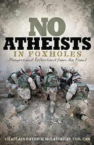 No Atheists in Foxholes - Re-vived