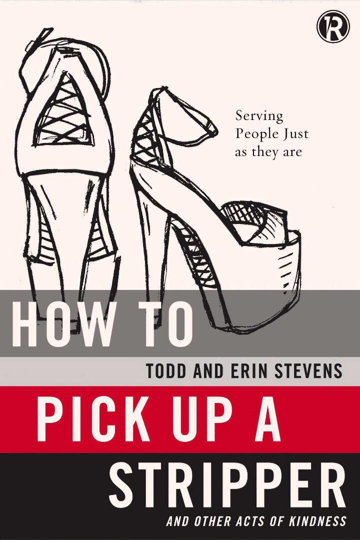 How to Pick Up a Stripper and Other Acts of Kindness - Re-vived