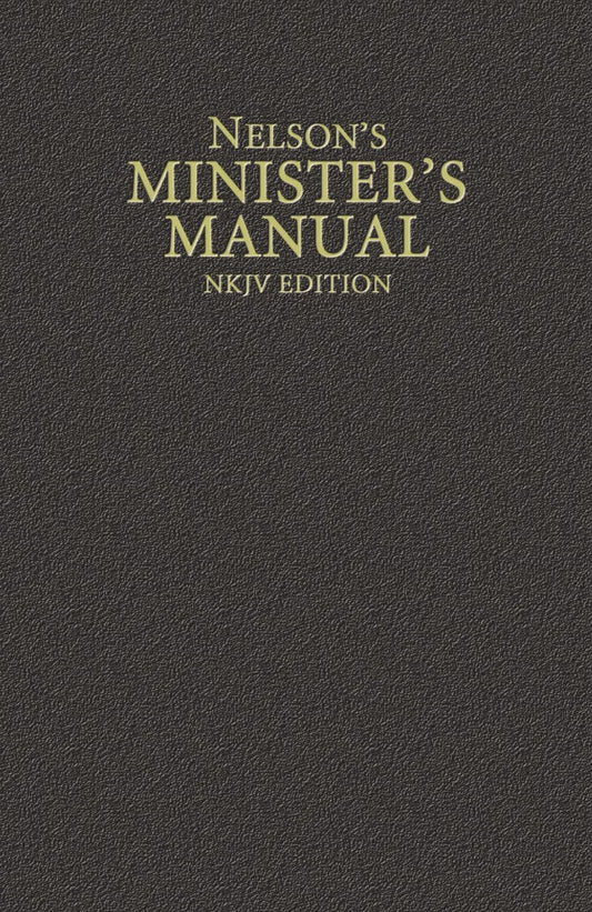 Nelson's Minister's Manual, NKJV Edition - Re-vived