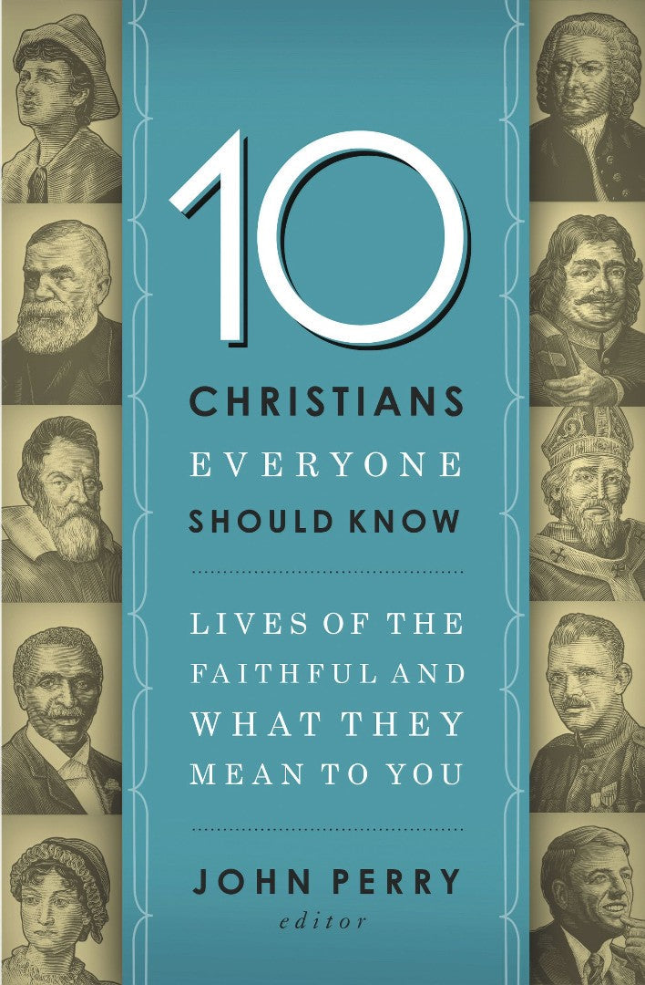 10 Christians Everyone Should Know - Re-vived