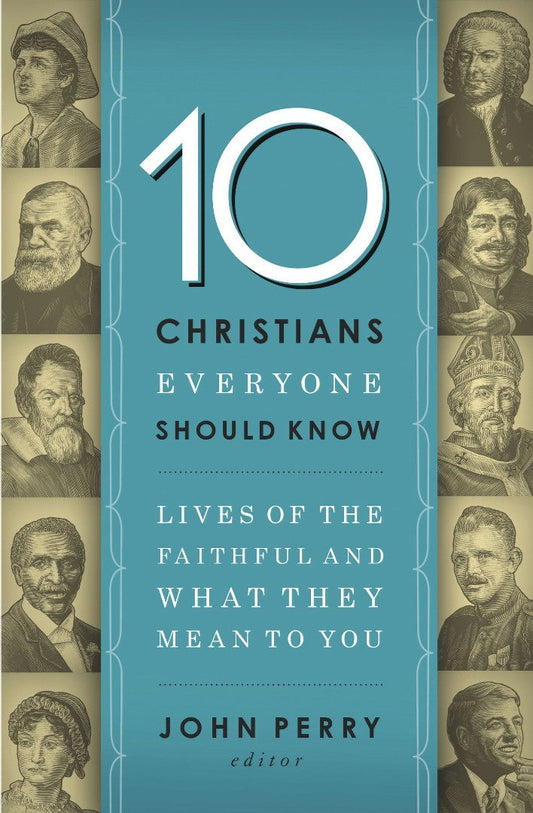 10 Christians Everyone Should Know - Re-vived