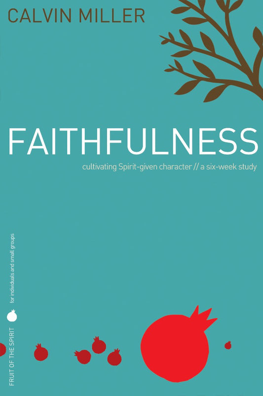 Fruit of the Spirit: Faithfulness - Re-vived