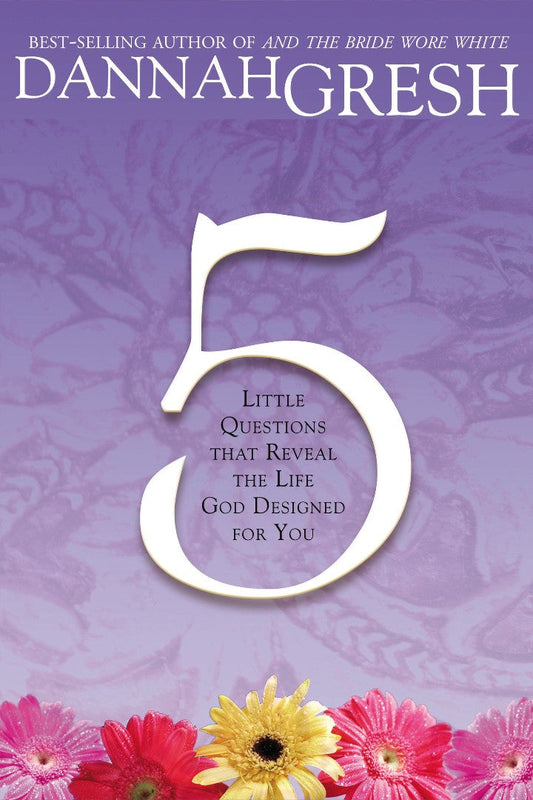 Five Little Questions That Reveal the Life God Designed For - Re-vived