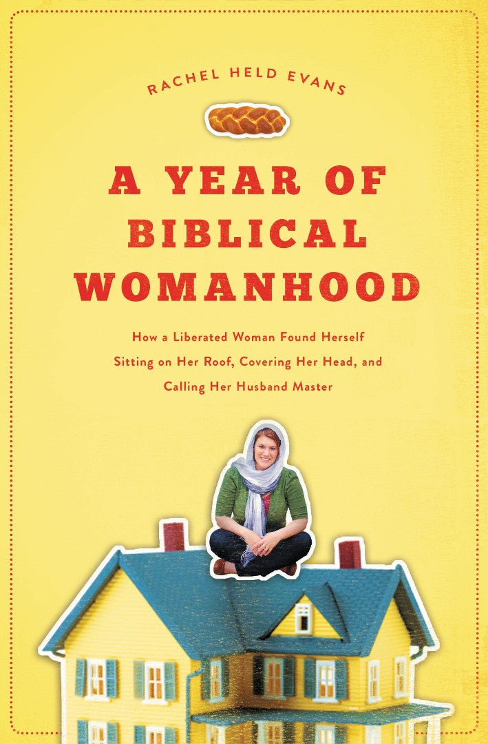 A Year Of Biblical Womanhood - Re-vived