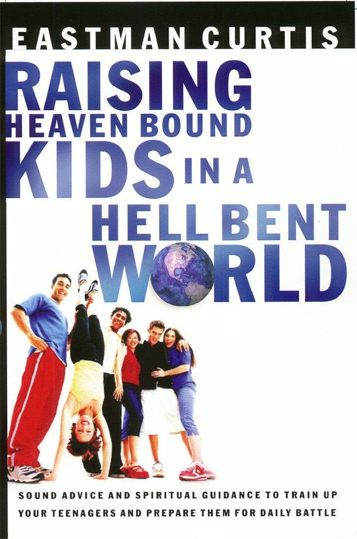 Raising Heaven Bound Kids In A Hell Bent World - Re-vived