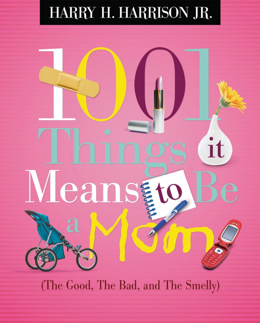 1001 Things It Means To Be A Mom - Re-vived