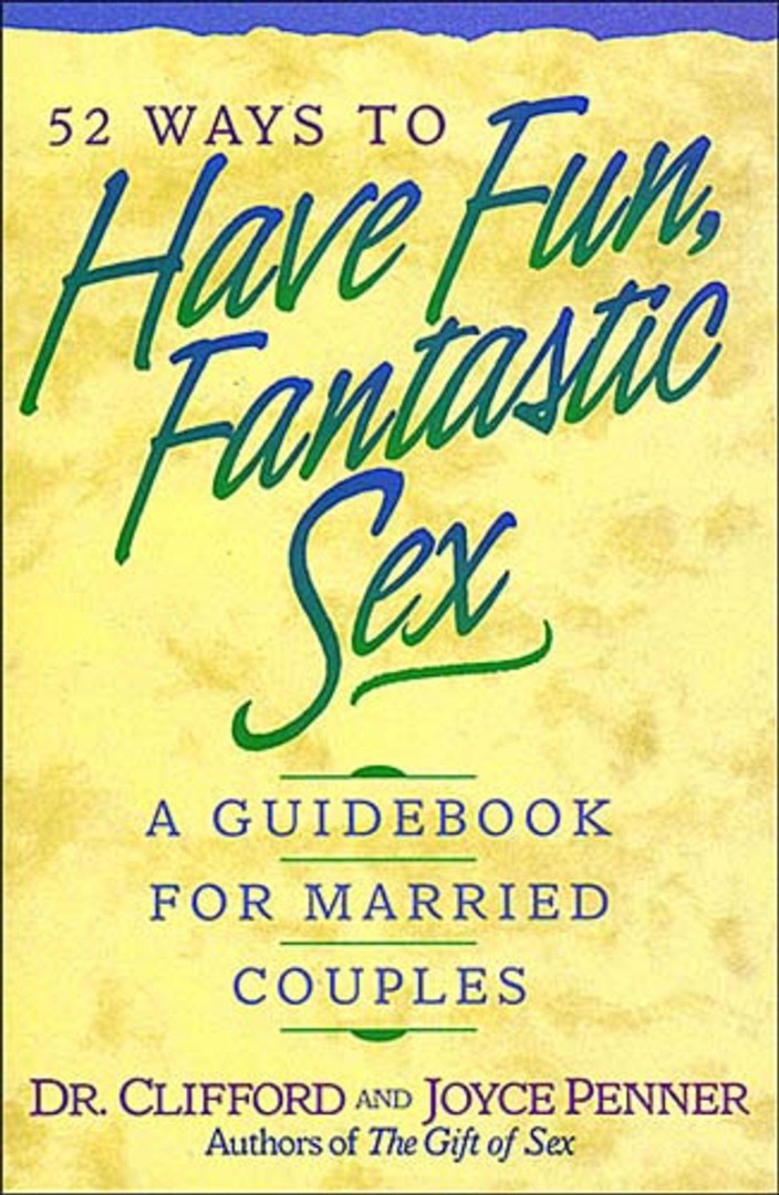 52 Ways To Have Fun, Fantastic Sex - Re-vived