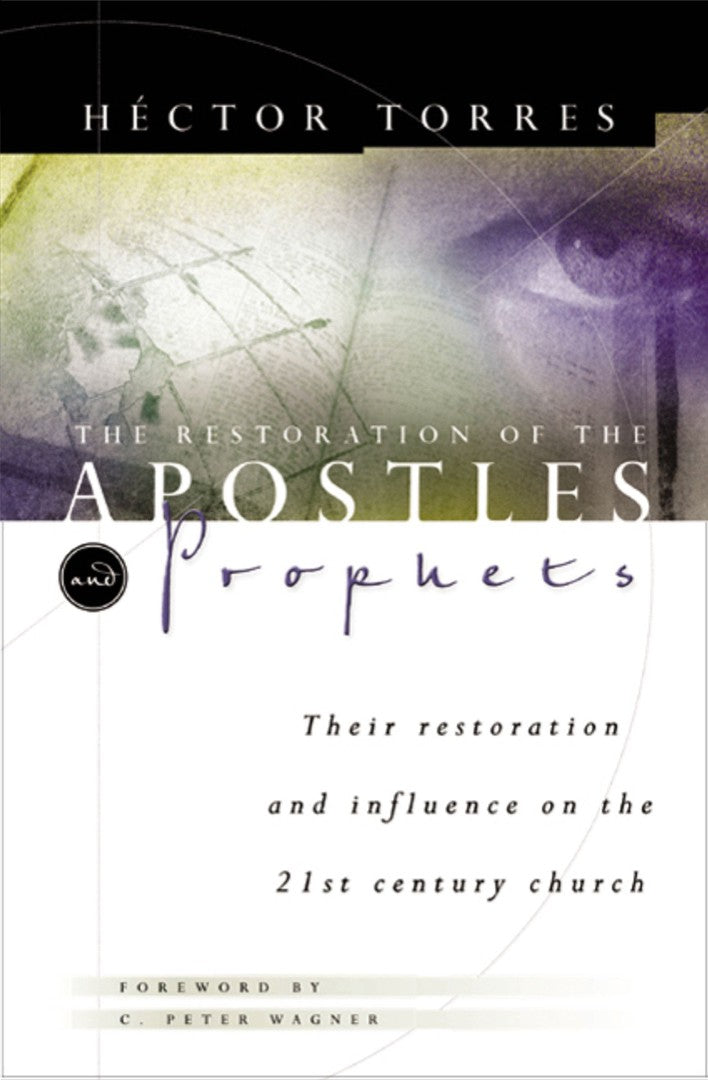 The Restoration of Apostles and Prophets - Re-vived