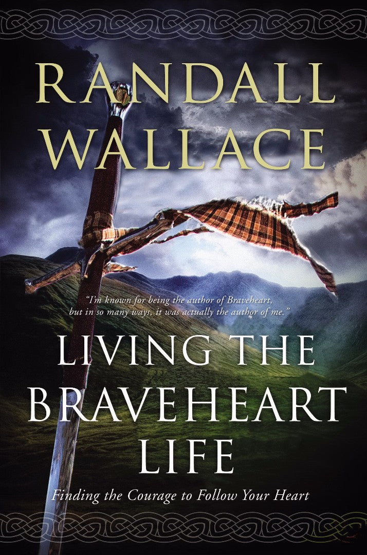 Living The Braveheart Life - Re-vived