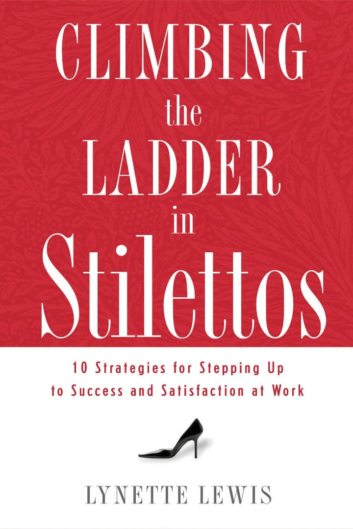 Climbing the Ladder in Stilettos - Re-vived