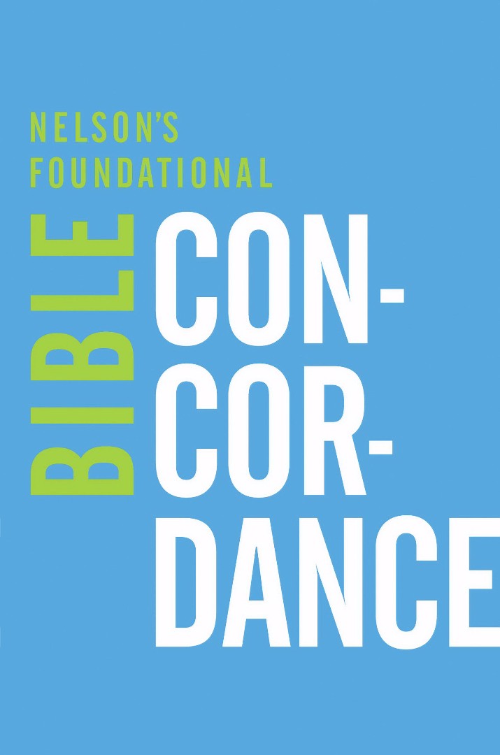 Nelson's Foundational Bible Concordance - Re-vived