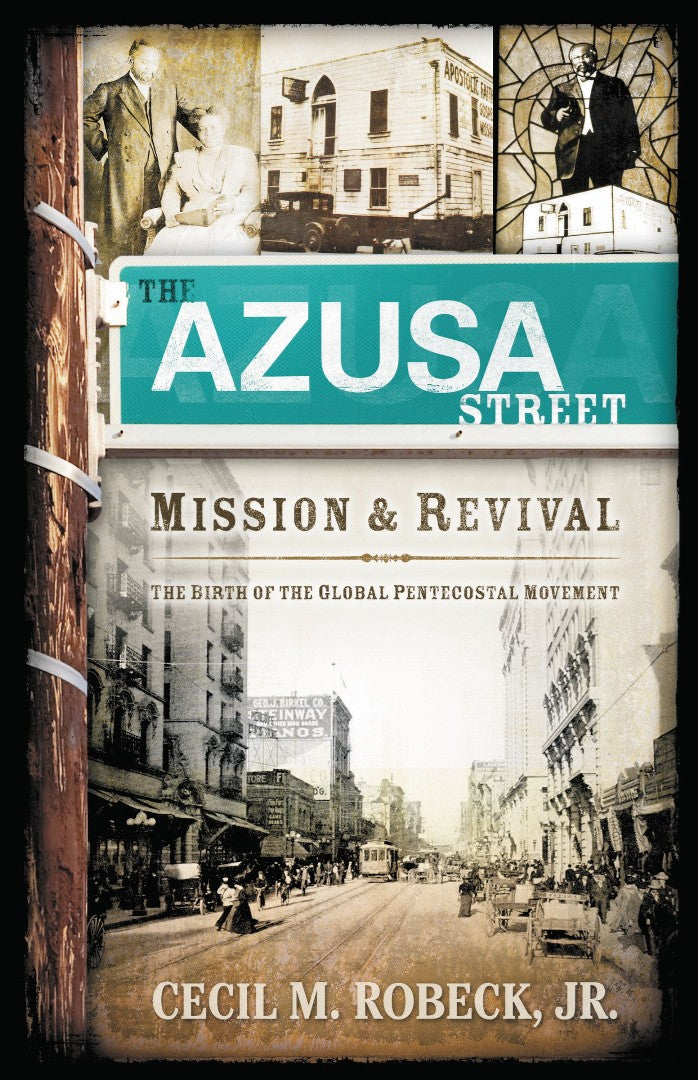 The Azusa Street Mission And Revival - Re-vived