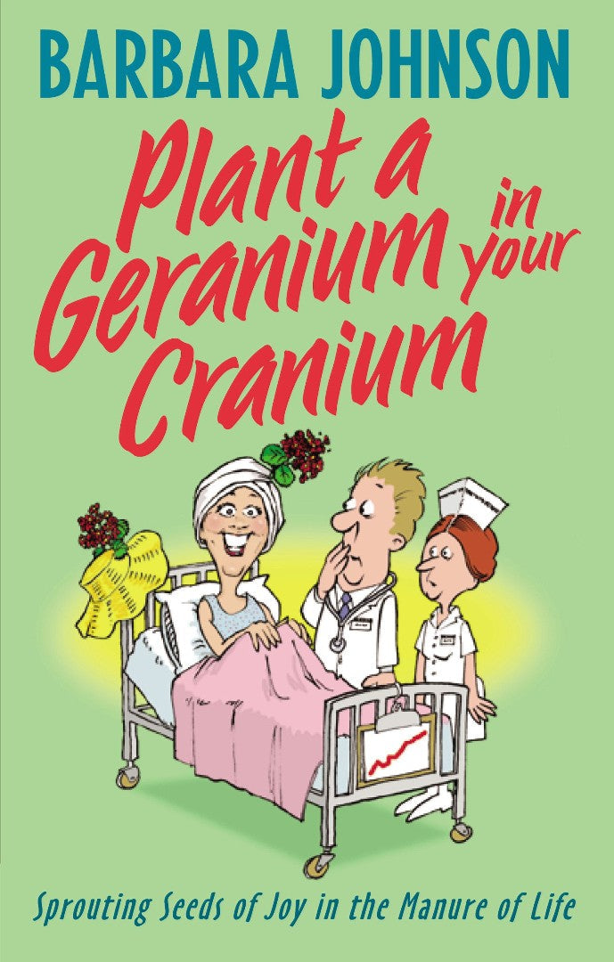 Plant A Geranium In Your Cranium - Re-vived