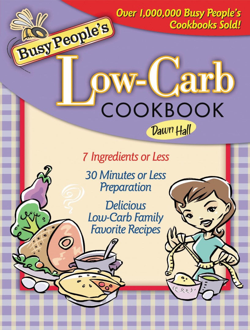 Busy People's Low-Carb Cookbook - Re-vived