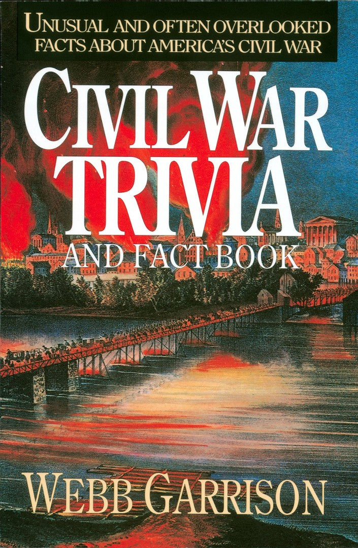 Civil War Trivia And Fact Book - Re-vived