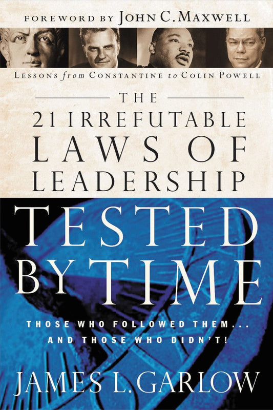 The 21 Irrefutable Laws Of Leadership Tested By Time - Re-vived