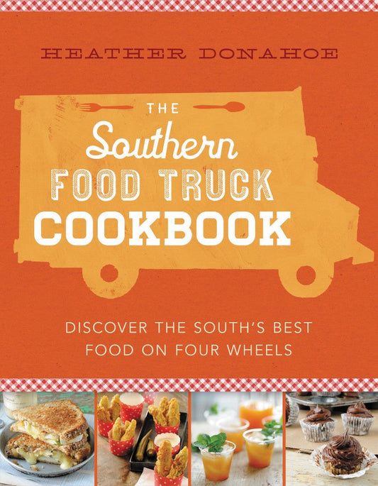 The Southern Food Truck Cookbook - Re-vived