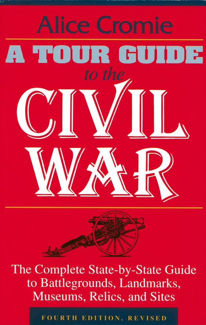 A Tour Guide To The Civil War, Fourth Edition - Re-vived