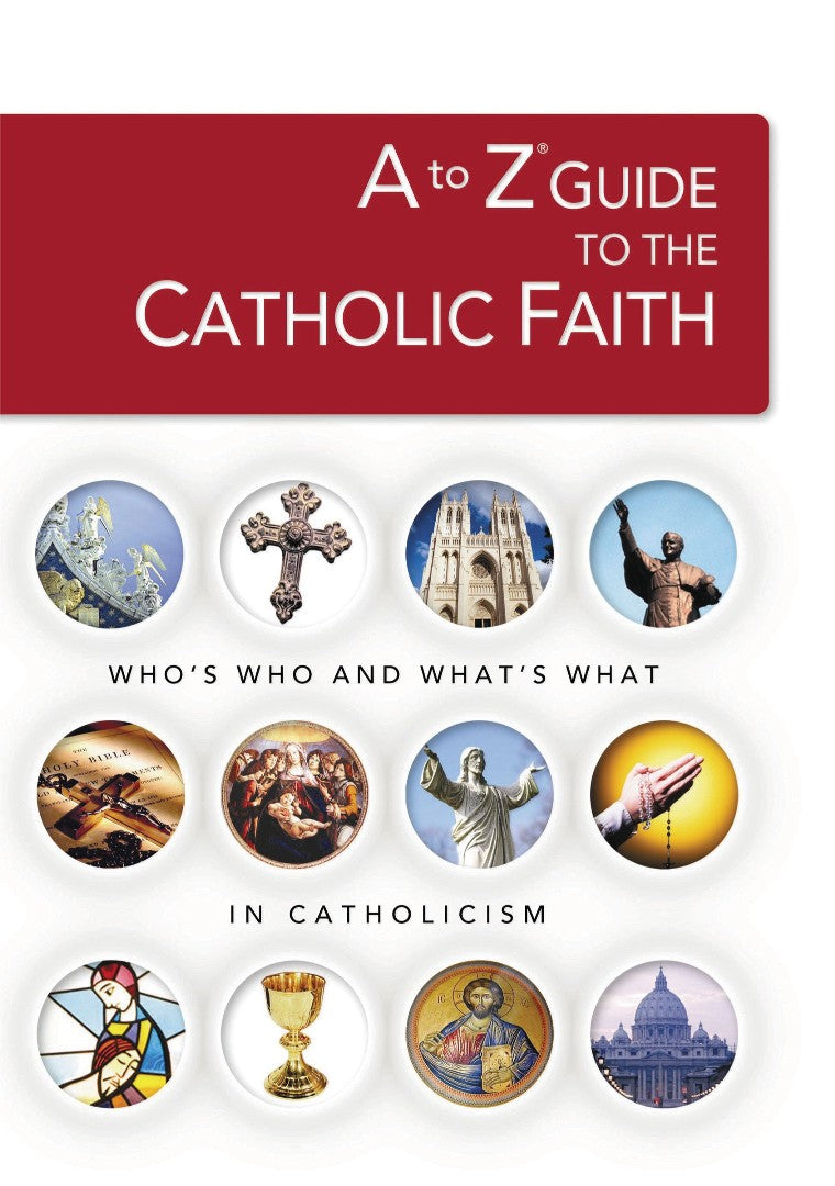 A To Z Guide To The Catholic Faith - Re-vived