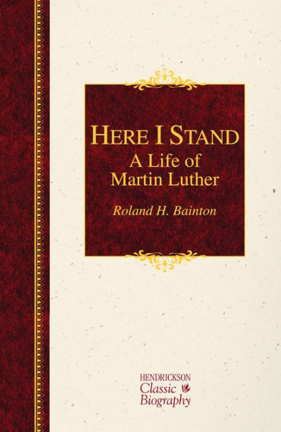 Here I Stand: A Life of Martin Luther - Re-vived