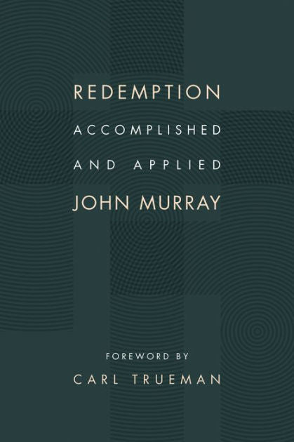 Redemption Accomplished and Applied - Re-vived