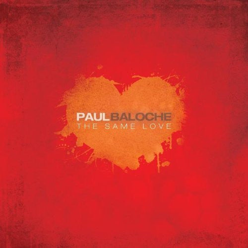 Same Love - Paul Baloche - Re-vived.com