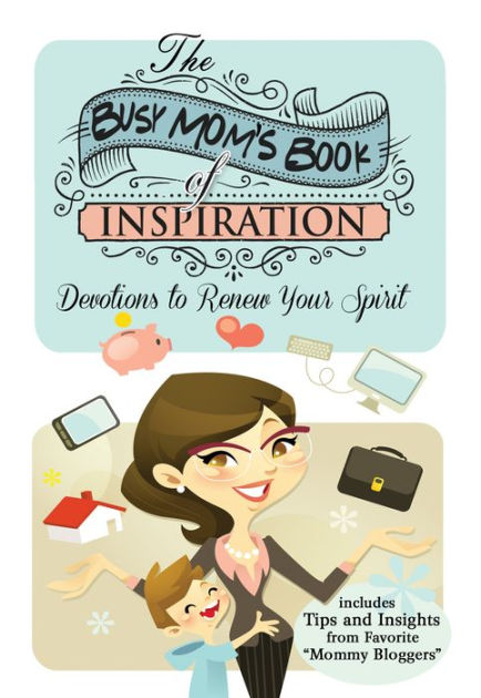 The Busy Mom's Book Of Inspiration - Re-vived