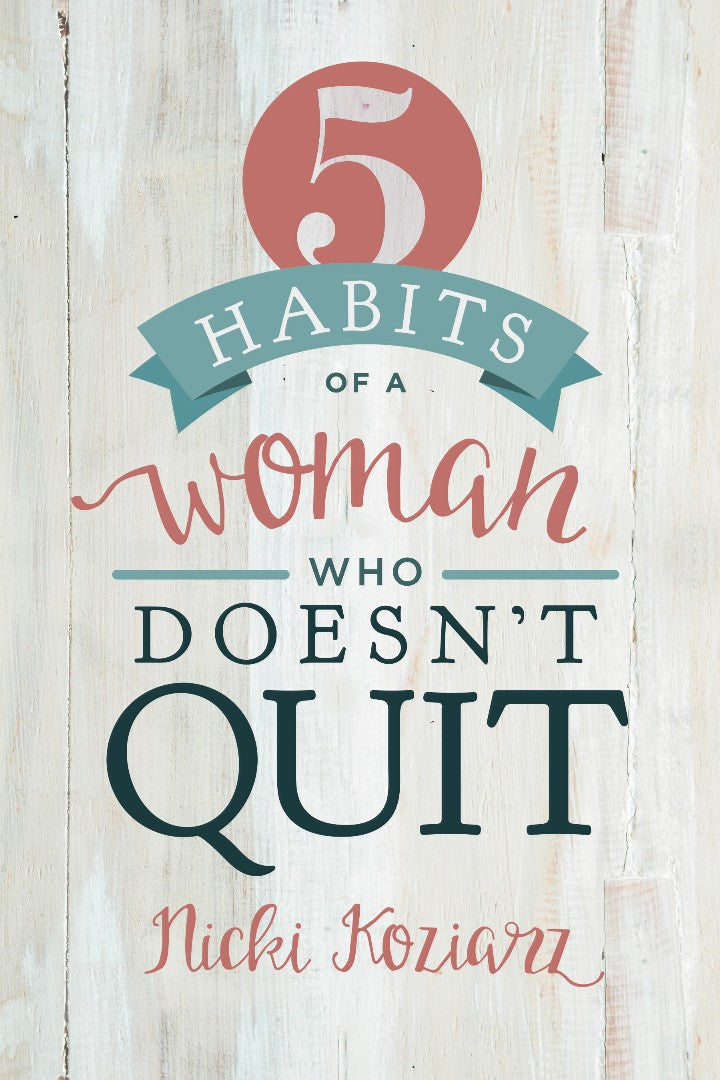 5 Habits Of A Woman Who Doesn't Quit - Re-vived