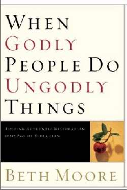 When Godly People Do Ungodly Things - Re-vived