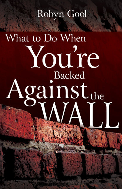 What To Do When Youre Backed Against The Wall - Re-vived