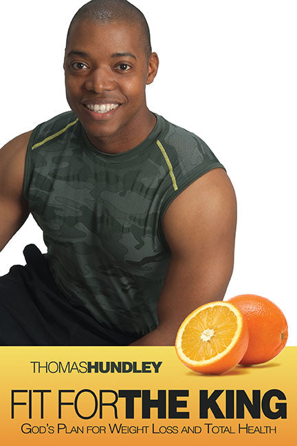 Fit For The King: Gods Plan For Weight Loss And Total Health - Re-vived
