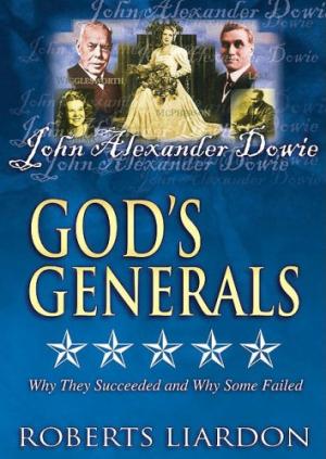 God's Generals V01 DVD: John Alexander Dowie - Re-vived