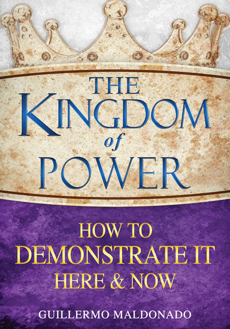Kingdom Of Power How To Demonstrate It Here & Now - Re-vived
